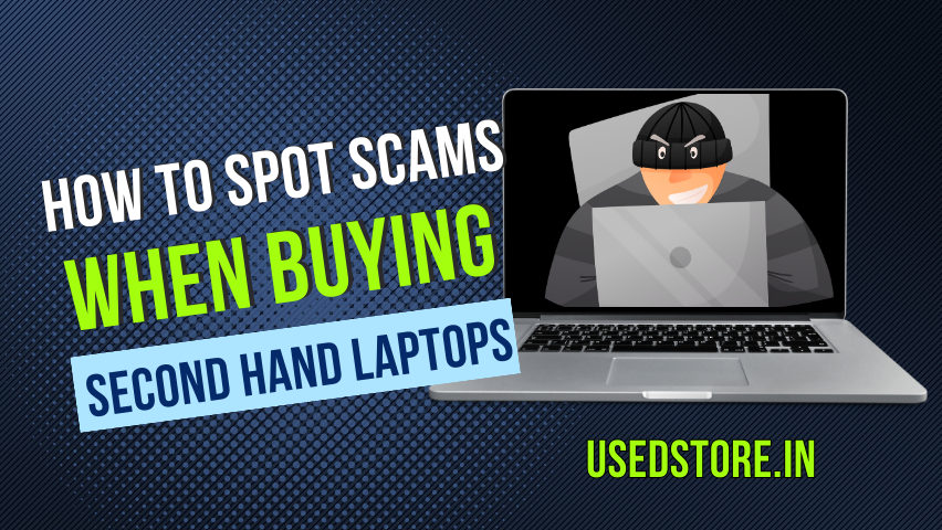 How to Spot Scams When Buying Second Hand Laptops