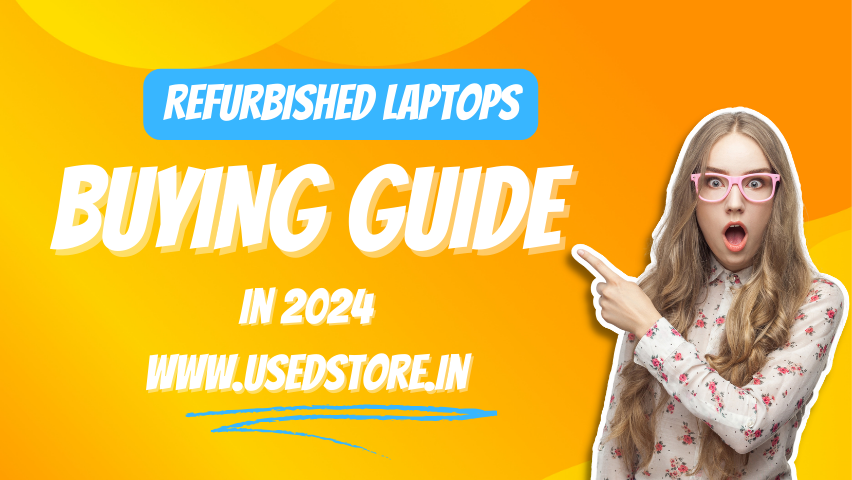Refurbished Laptops Buying Guide in 2024