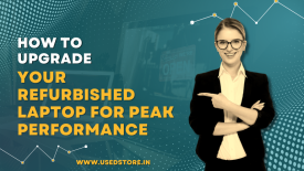 How to Upgrade Your Refurbished Laptop for Peak Performance