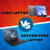 Differences between refurbished and used laptops