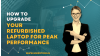 How to Upgrade Your Refurbished Laptop for Peak Performance